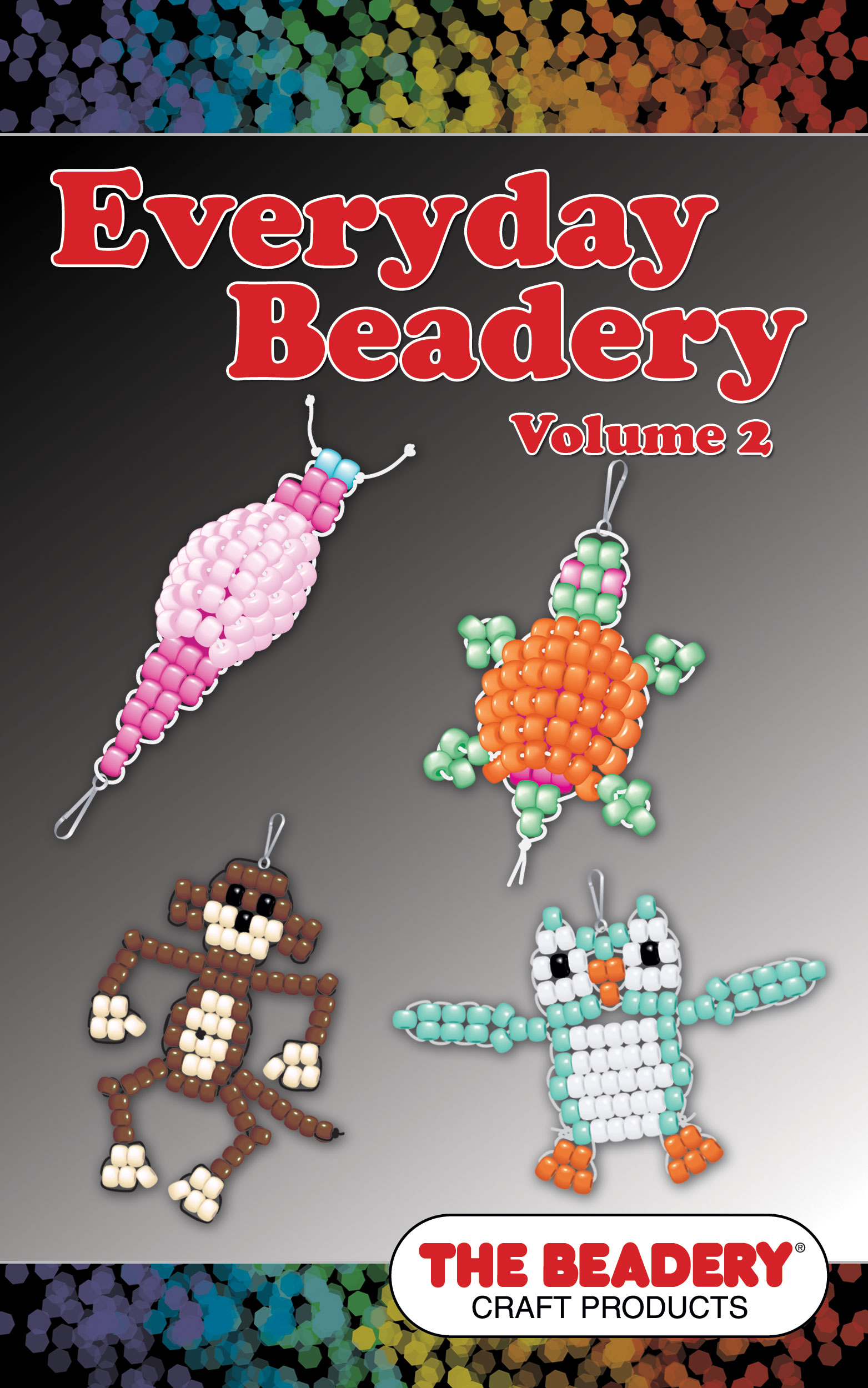 Everyday Beadery Vol. 2 – Featuring the Beady Buddies